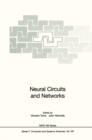 Image for Neural Circuits and Networks: Proceedings of the NATO advanced Study Institute on Neuronal Circuits and Networks, held at the Ettore Majorana Center, Erice, Italy, June 15-27 1997