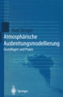 Image for Atmospharische Ausbreitungsmodellierung: Grundlagen und Praxis