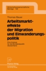 Image for Arbeitsmarkteffekte der Migration und Einwanderungspolitik: Eine Analyse fur die Bundesrepublik Deutschland