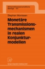 Image for Monetare Transmissionsmechanismen in realen Konjunkturmodellen