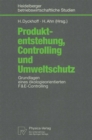 Image for Produktentstehung, Controlling Und Umweltschutz: Grundlagen Eines Okologieorientierten F&amp;e-controlling