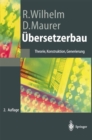 Image for Ubersetzerbau: Theorie, Konstruktion, Generierung