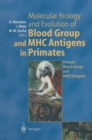 Image for Molecular Biology and Evolution of Blood Group and MHC Antigens in Primates