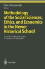 Image for Methodology of the Social Sciences, Ethics, and Economics in the Newer Historical School: From Max Weber and Rickert to Sombart and Rothacker