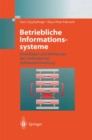 Image for Betriebliche Informationssysteme: Grundlagen und Werkzeuge der methodischen Softwareentwicklung