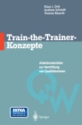 Image for Train-the-trainer-konzepte: Arbeitsmaterialien Zur Vermittlung Von Qualitatswissen