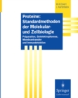 Image for Proteine: Standardmethoden Der Molekular- Und Zellbiologie: Praparation, Gelelektrophorese, Membrantransfer Und Immundetektion