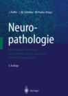 Image for Neuropathologie: Morphologische Diagnostik der Krankheiten des Nervensystems und der Skelettmuskulatur