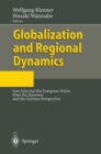 Image for Globalization and Regional Dynamics: East Asia and the European Union from the Japanese and the German Perspective