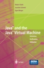 Image for Java and the Java Virtual Machine: Definition, Verification, Validation