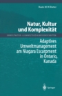 Image for Natur, Kultur Und Komplexitat: Adaptives Umweltmanagement Am Niagara Escarpment in Ontario, Kanada