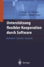 Image for Unterstutzung Flexibler Kooperation Durch Software: Methoden,systeme,beispiele