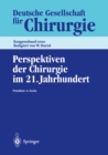 Image for Perspektiven Der Chirurgie Im 21. Jahrhundert: 117. Kongress Der Deutschen Gesellschaft Fur Chirurgie, 2.-6. Mai 2000, Berlin.
