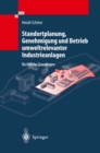 Image for Standortplanung, Genehmigung und Betrieb umweltrelevanter Industrieanlagen: Rechtliche Grundlagen