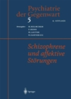 Image for Psychiatrie der Gegenwart 5: Schizophrene und affektive Storungen