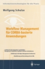 Image for Workflow-Management fur COBRA-basierte Anwendungen: Systematischer Architekturentwurf eines OMG-konformen Workflow-Management-Dienstes