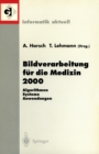 Image for Bildverarbeitung fur die Medizin 2000: Algorithmen - Systeme - Anwendungen