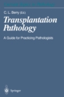Image for Transplantation Pathology: A Guide for Practicing Pathologists