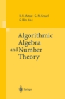 Image for Algorithmic Algebra and Number Theory: Selected Papers From a Conference Held at the University of Heidelberg in October 1997