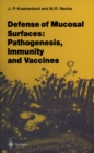 Image for Defense of Mucosal Surfaces: Pathogenesis, Immunity and Vaccines