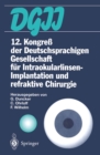 Image for 12. Kongre der Deutschsprachigen Gesellschaft fur Intraokularlinsen-Implantation und refraktive Chirurgie