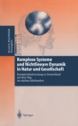 Image for Komplexe Systeme und Nichtlineare Dynamik in Natur und Gesellschaft: Komplexitatsforschung in Deutschland auf dem Weg ins nachste Jahrhundert