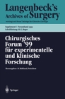 Image for Chirurgisches Forum &#39;99 fur experimentelle und klinische Forschung: 116. Kongre der Deutschen Gesellschaft fur Chirurgie, Munchen, 06.04. - 10.04.1999