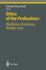 Image for Ethics of the Professions: Medicine, Business, Media, Law