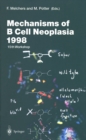 Image for Mechanisms of B Cell Neoplasia 1998: Proceedings of the Workshop held at the Basel Institute for Immunology 4th-6th October 1998