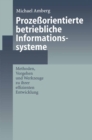 Image for Prozeorientierte betriebliche Informationssysteme: Methoden, Vorgehen und Werkzeuge zu ihrer effizienten Entwicklung