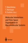 Image for Molecular Interactions and Time-Space Organization in Macromolecular Systems: Proceedings of the OUMS&#39;98, Osaka, Japan, 3-6 June, 1998