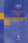 Image for Fachubergreifende Aspekte der Hamostaseologie IV: 6. Heidelberger Symposium Hamostaseologie und Anasthesie, 17. Marz 1999