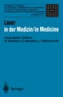Image for Laser in der Medizin / Laser in Medicine: Vortrage der 11. Tagung der Deutschen Gesellschaft fur Lasermedizin und des 13. Internationalen Kongresses