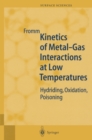Image for Kinetics of Metal-Gas Interactions at Low Temperatures: Hydriding, Oxidation, Poisoning