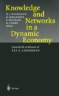 Image for Knowledge and Networks in a Dynamic Economy: Festschrift in Honor of Ake E. Andersson