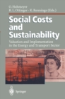 Image for Social Costs and Sustainability: Valuation and Implementation in the Energy and Transport Sector Proceeding of an International Conference, Held at Ladenburg, Germany, May 27-30, 1995