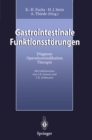 Image for Gastrointestinale Funktionsstorungen: Diagnose, Operationsindikation, Therapie.