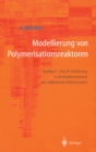 Image for Modellierung Von Polymerisationsreaktoren: Polyreace - Eine Pc-einfuhrung in Die Reaktionstechnik Der Radikalischen Polymerisation