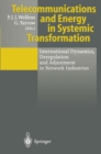Image for Telecommunications and Energy in Systemic Transformation: International Dynamics, Deregulation and Adjustment in Network Industries
