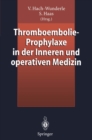 Image for Thromboembolie-prophylaxe in Der Inneren Und Operativen Medizin