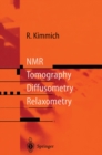 Image for NMR: Tomography, Diffusometry, Relaxometry