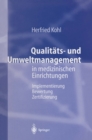 Image for Qualitats- und Umweltmanagement in medizinischen Einrichtungen: Implementierung Bewertung Zertifizierung