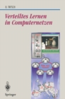 Image for Verteiltes Lernen in Computernetzen: Eine Tele-Media-Trainingsarchitektur
