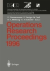 Image for Operations Research Proceedings 1996: Selected Papers of the Symposium on Operations Research (SOR 96), Braunschweig, September 3 - 6, 1996