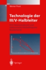 Image for Technologie Der Iii/v-halbleiter: Iii/v-heterostrukturen Und Elektronische Hochstfrequenz-bauelemente
