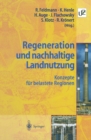 Image for Regeneration und nachhaltige Landnutzung: Konzepte fur belastete Regionen