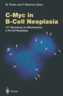 Image for C-Myc in B-Cell Neoplasia: 14th Workshop on Mechanisms in B-Cell Neoplasia