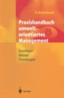 Image for Praxishandbuch umweltorientiertes Management: Grundlagen, Konzept, Praxisbeispiel