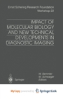 Image for Impact of Molecular Biology and New Technical Developments in Diagnostic Imaging