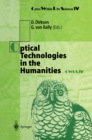 Image for Optical Technologies in the Humanities: Selected Contributions of the International Conference on New Technologies in the Humanities and Fourth International Conference on Optics Within Life Sciences OWLS IV Munster, Germany, 9-13 July 1996